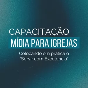 CAPACITAÇÃO PARA MÍDIA E COMUNICAÇÃO